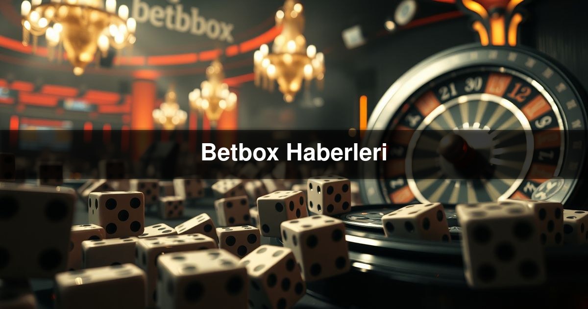 Betbox Haberleri